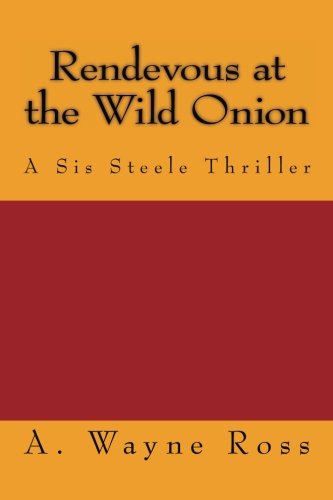 Rendevous at the Wild Onion: A Sis Steele Mystery Detective & CSI