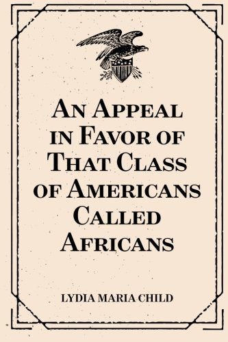 An Appeal in Favor of That Class of Americans Called Africans Politics & History