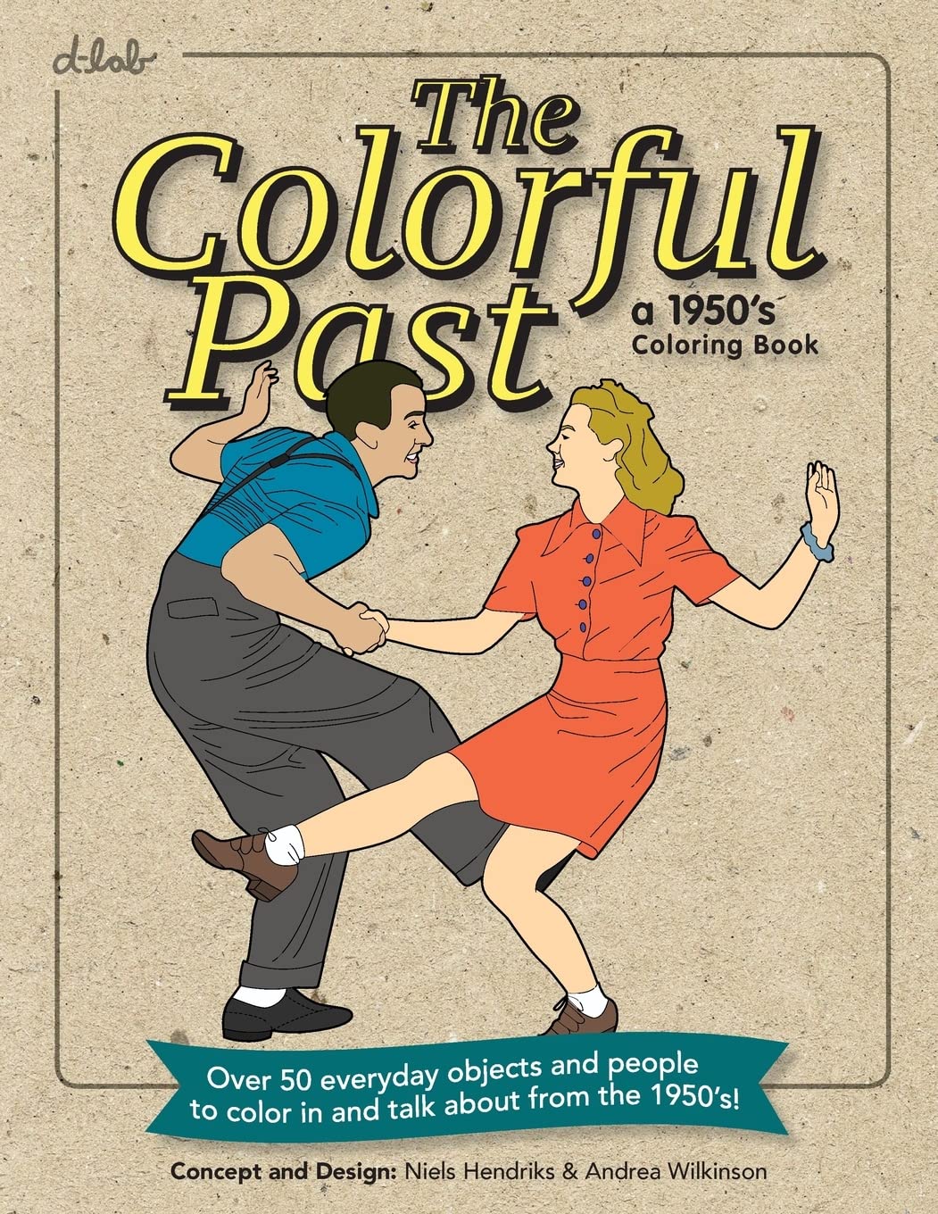 The Colorful Past: A 1950's Coloring Book: Everyday objects and people to color in and talk about from the 1950’s! book