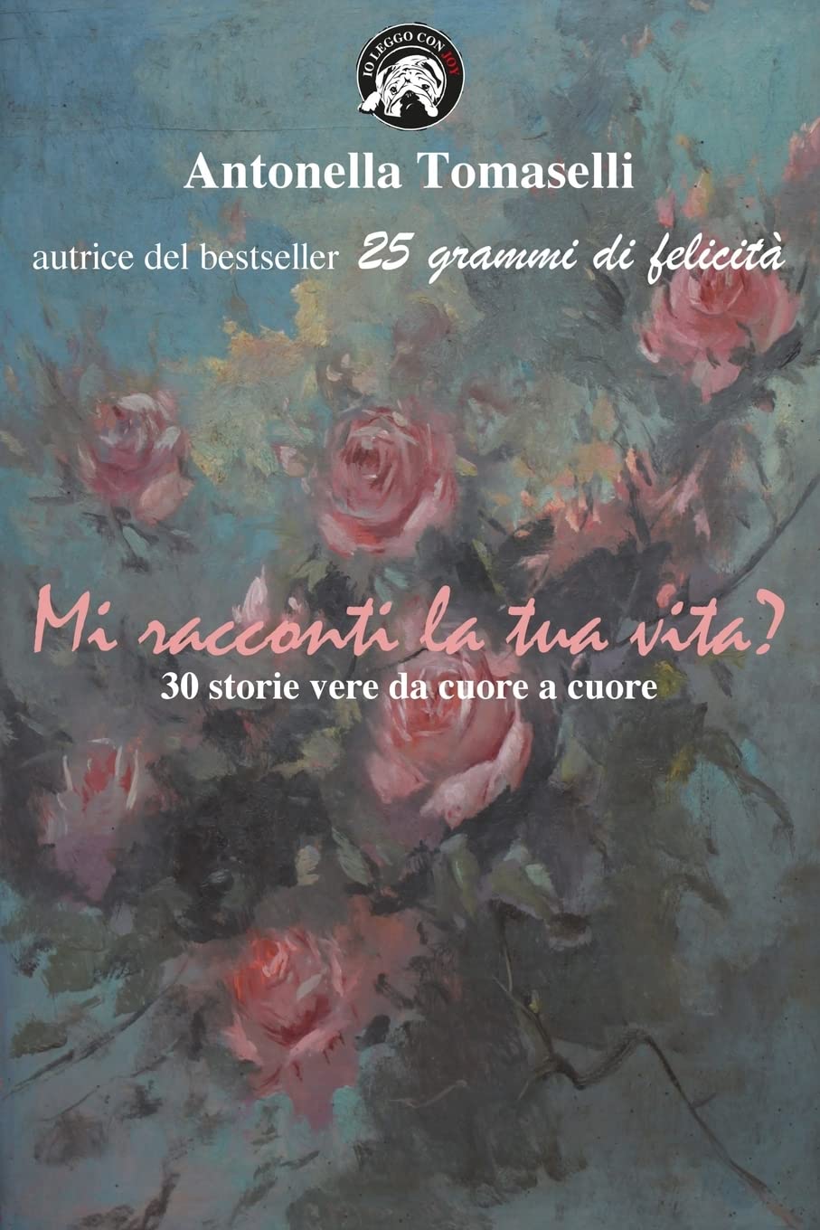 Mi racconti la tua vita?: 30 storie vere da cuore a cuore Contemporary literature