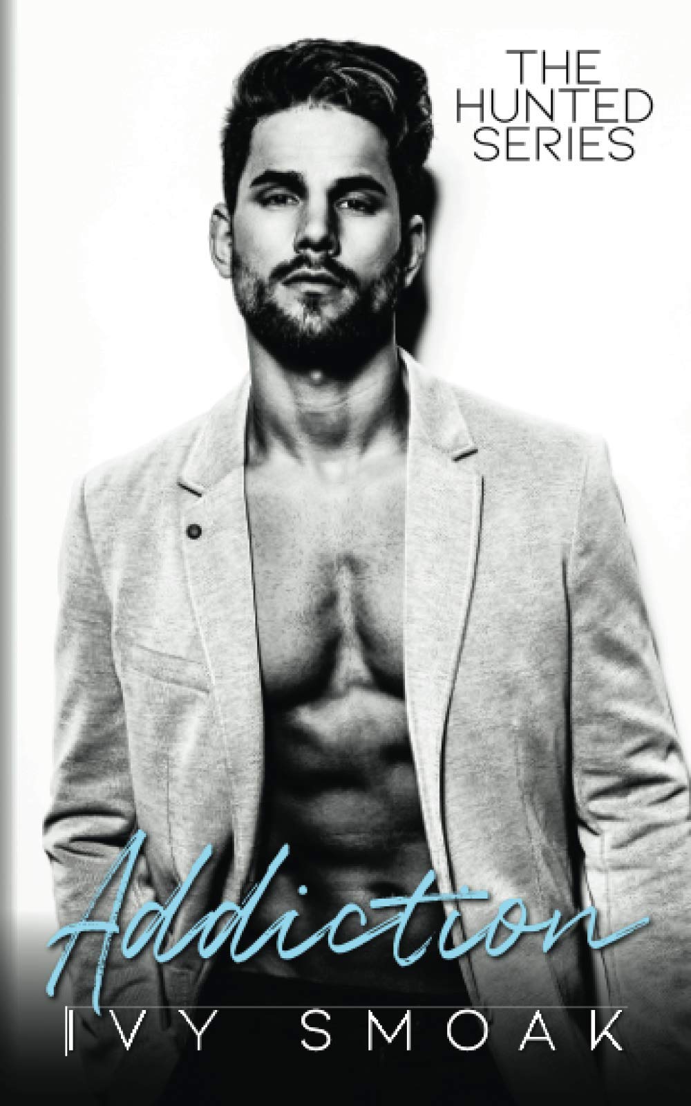 Addiction (The Hunted Series, Band 2) Romantic Thrillers