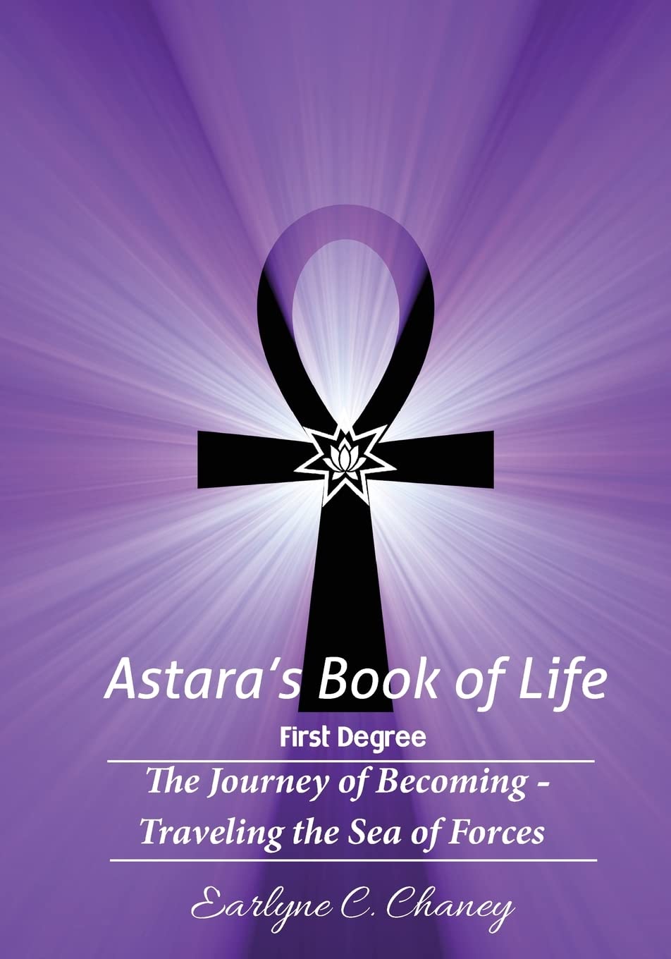 Astara's Book of Life - 1st Degree: The Journey of Becoming - Traveling the Sea of Forces Religion & Esotericism