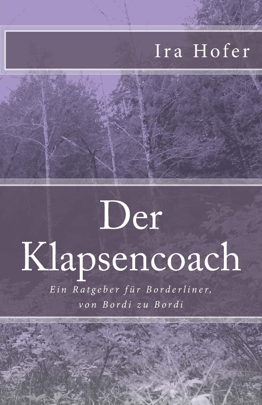 Der Klapsencoach: Ein Ratgeber für Borderliner, von Bordi zu Bordi Medicine