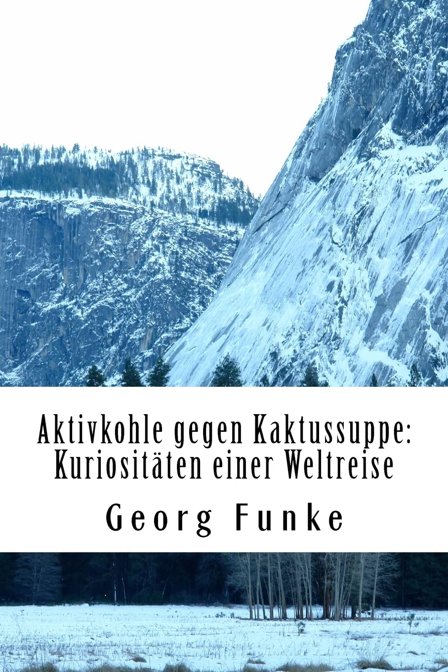 Aktivkohle gegen Kaktussuppe: Kuriositäten einer Weltreise Travel Guides