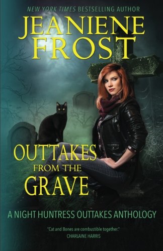 Outtakes From The Grave (Night Huntress, Band 8) Contemporary Romance