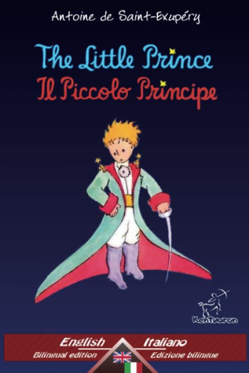 The Little Prince - Il Piccolo Principe: Bilingual parallel text - Bilingue con testo a fronte: English - Italian / Inglese - Italiano Foreign Languages ​​& Dictionaries