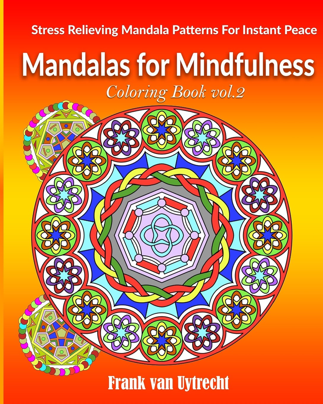 Mandalas For Mindfulness: Stress Relieving Mandala Patterns For Instant Peace (Mandalas Adult Coloring Series, Band 2) Lifestyle