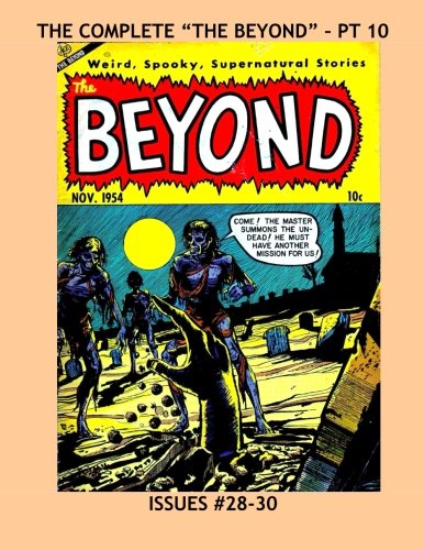 The Complete "The Beyond" - Pt 10: Weird, Spooky, Supernatural Tales -- All Stories - No Ads -- Last Of Ten Great Volumes Manga