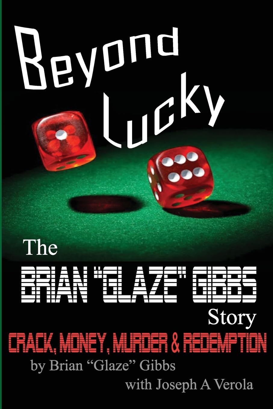 The Brian "Gibbs" Glaze Story: Beyond Lucky book