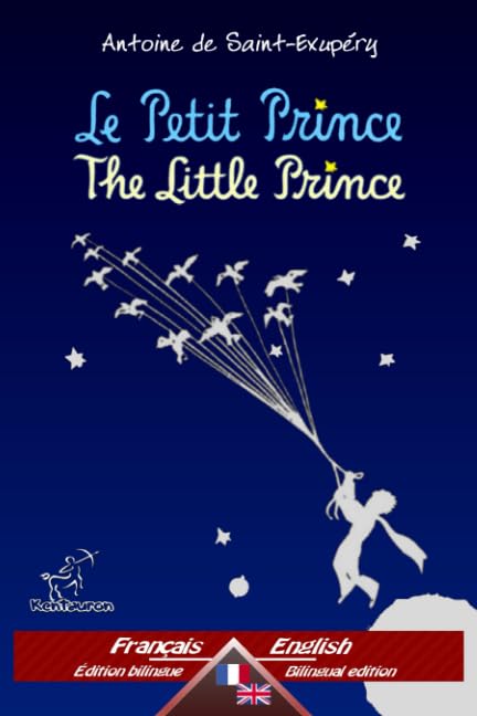 Le Petit Prince - The Little Prince: Bilingue avec le texte parallèle - Bilingual parallel text: Français - Anglais / French - English Foreign Languages ​​& Dictionaries