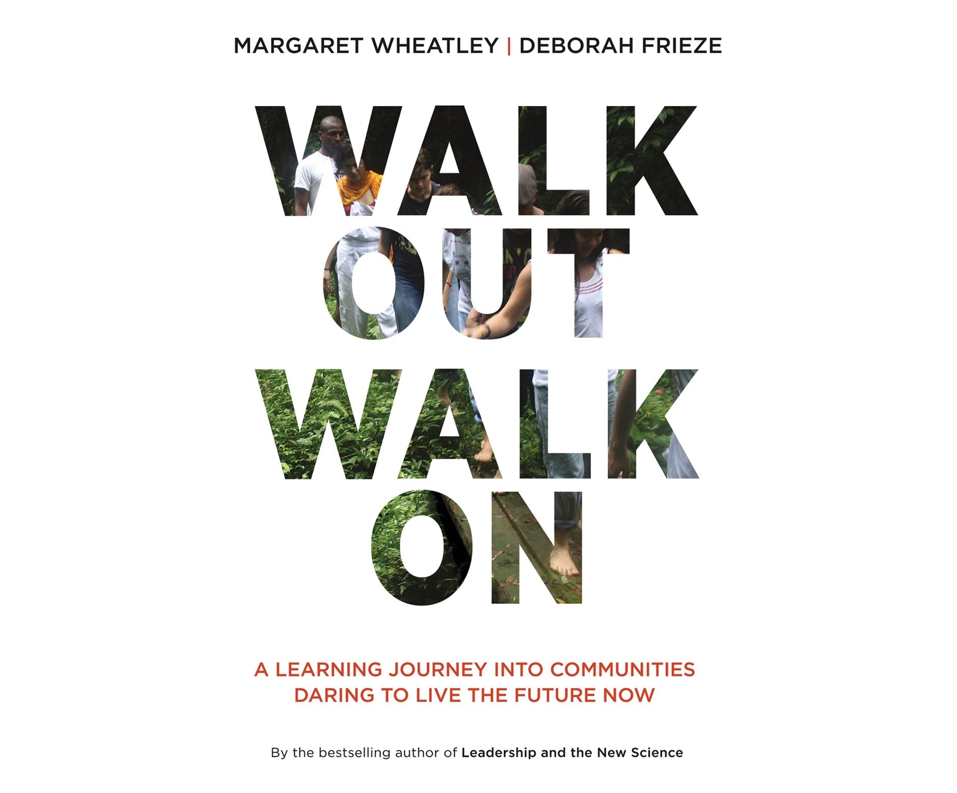 Walk Out Walk on: A Learning Journey Into Communities Daring to Live the Future Now Social Sciences