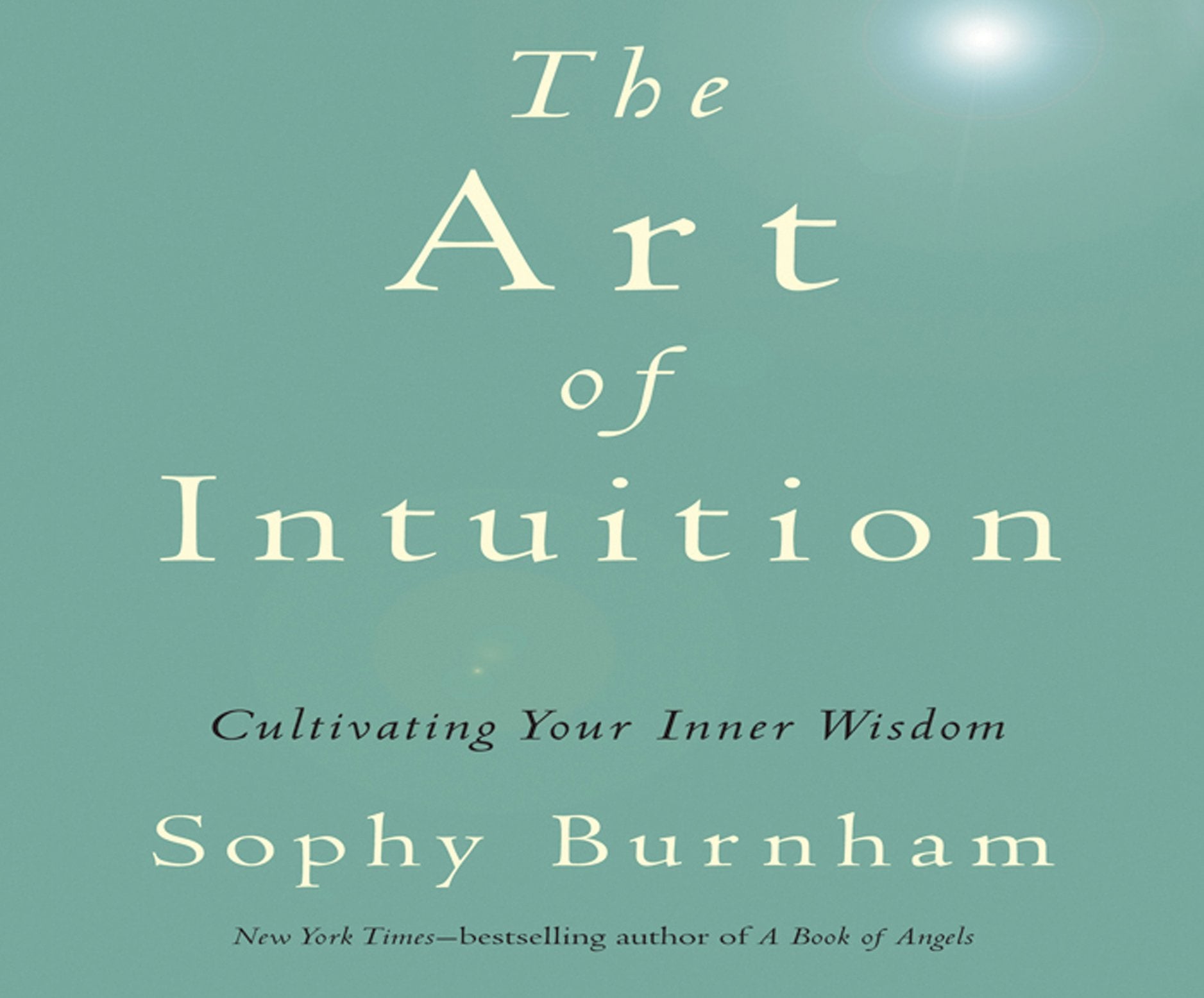The Art of Intuition: Cultivating Your Inner Wisdom Religion & Esotericism