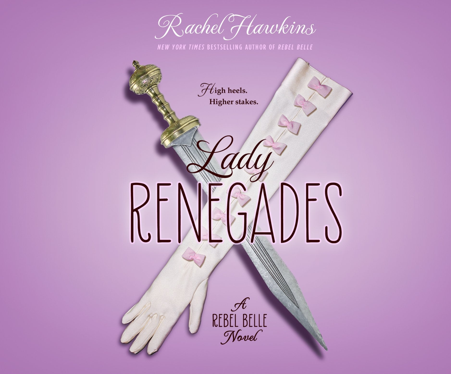 Lady Renegades: A Rebel Belle Novel Novels & Short Stories