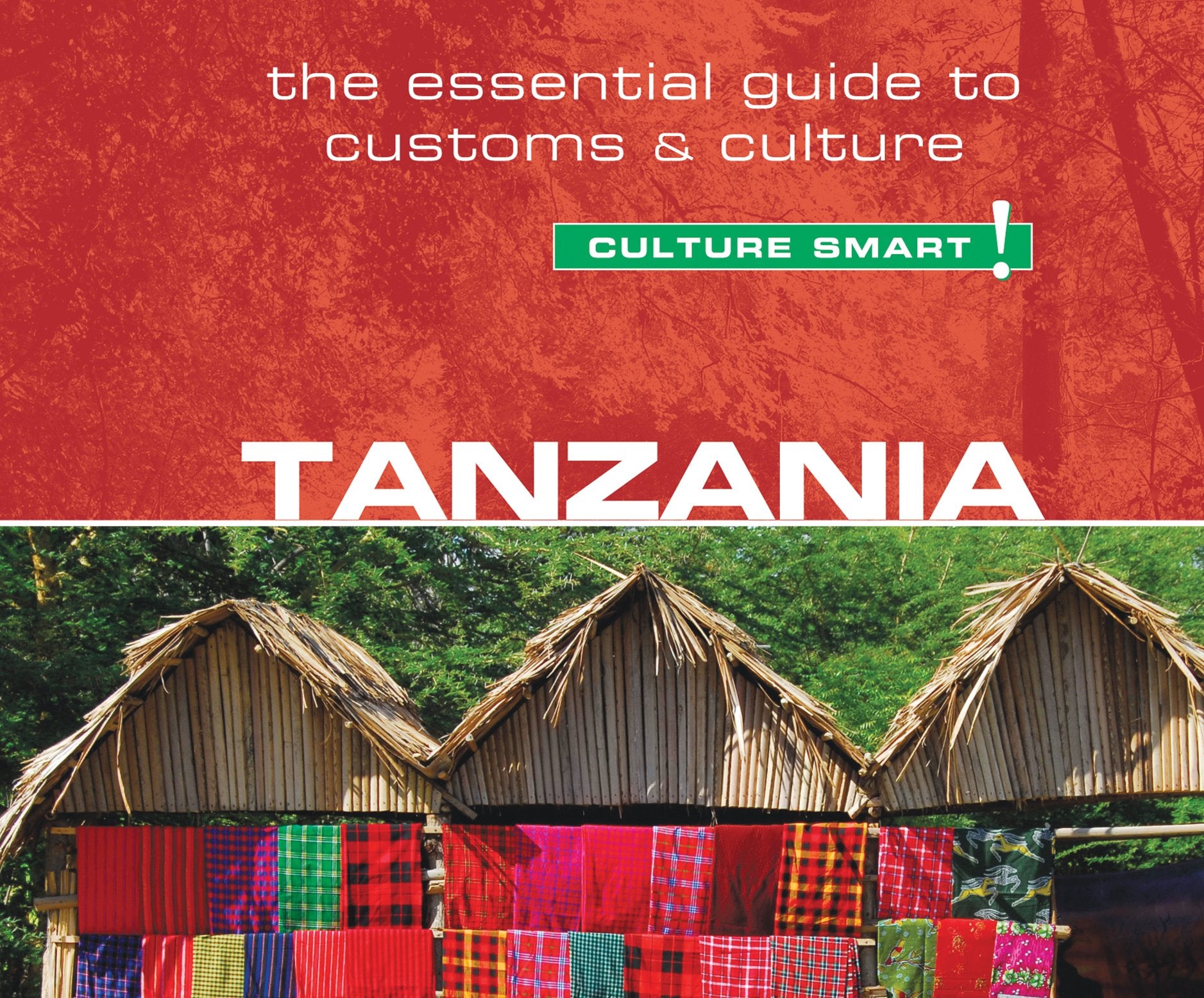 Tanzania - Culture Smart!: The Essential Guide to Customs & Culture Travel
