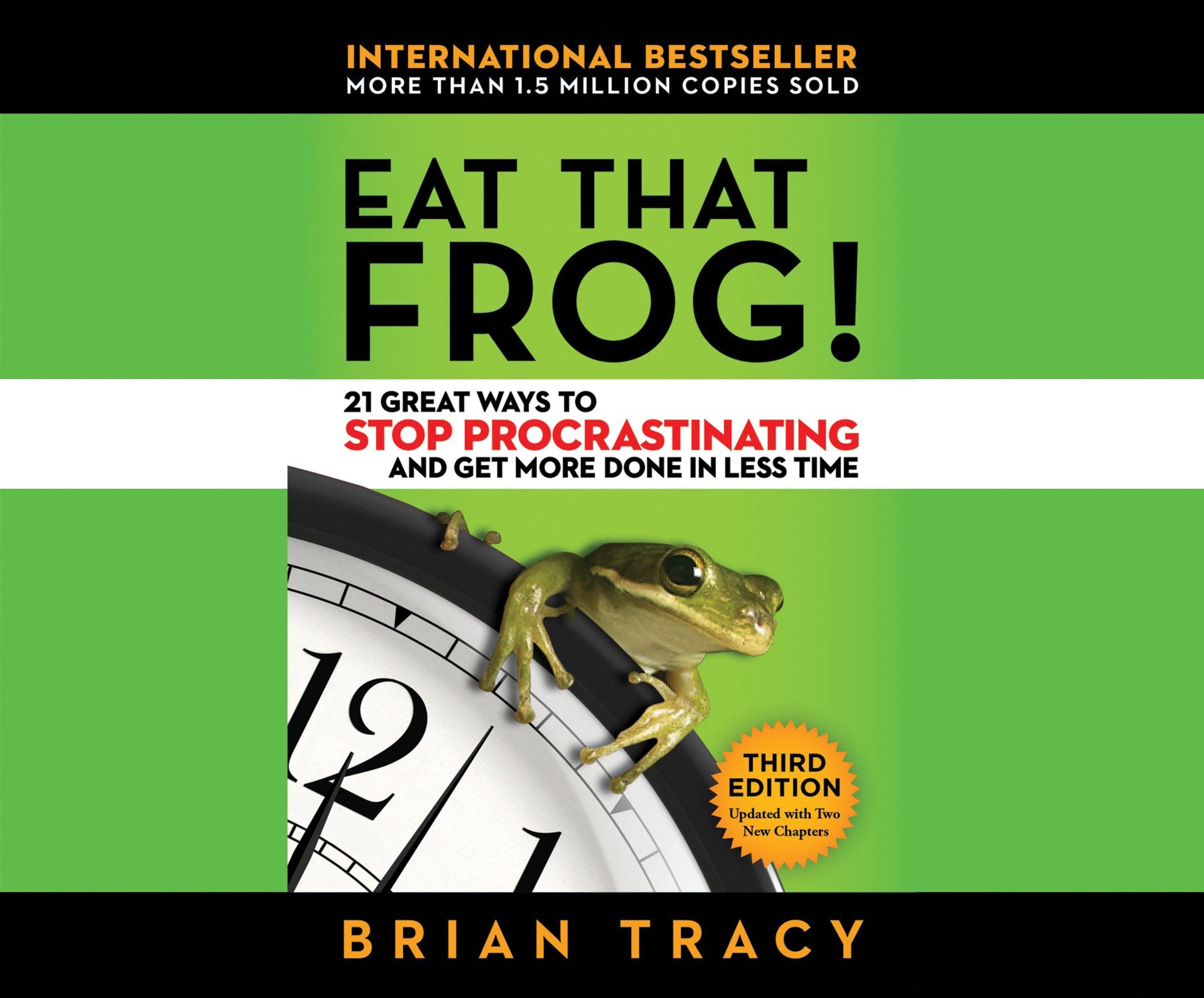 Eat That Frog!: 21 Great Ways to Stop Procrastinating and Get More Done in Less Time Business, Finance & Career
