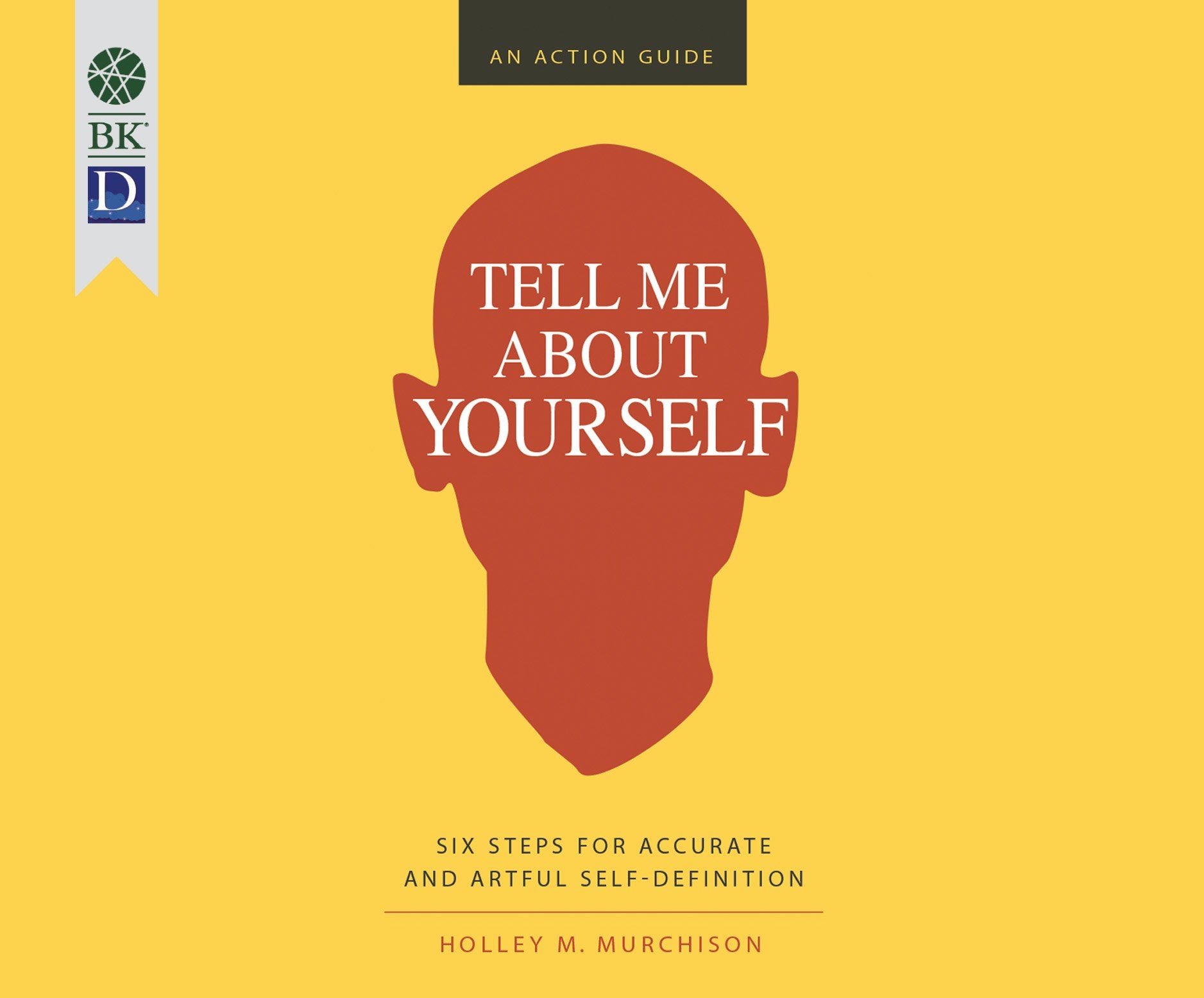 Tell Me About Yourself: Six Steps for Accurate and Artful Self-definition Lifestyle