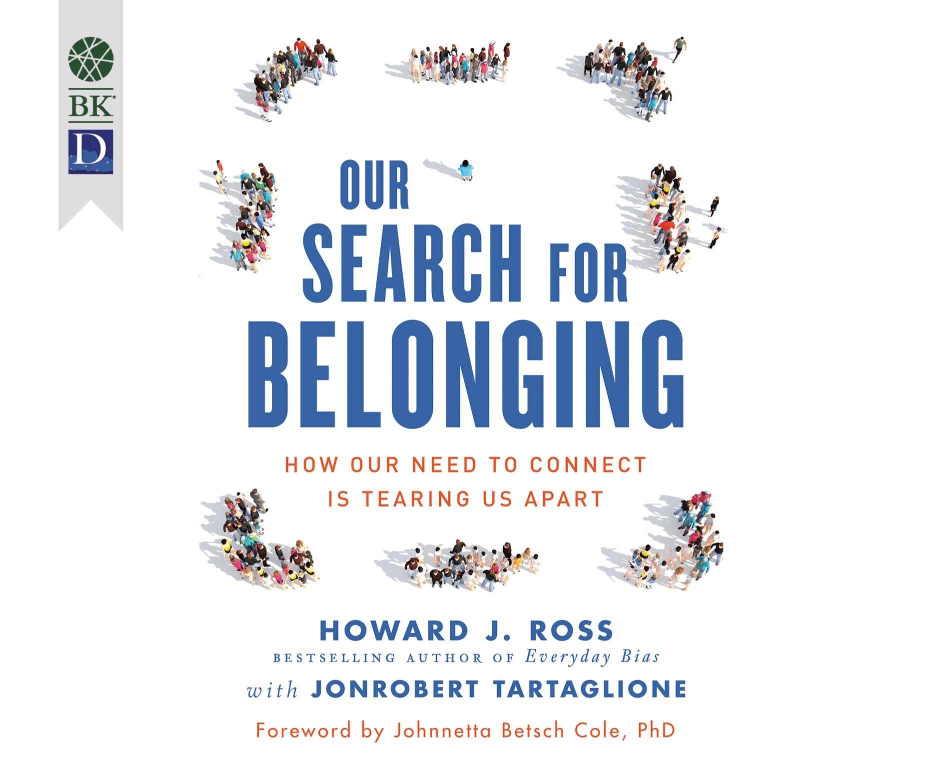 Our Search for Belonging: How Our Need to Connect Is Tearing Us Apart Social Sciences