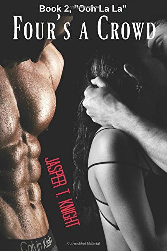 Four's a Crowd (Ooh La La Series, Band 2) Eroticism