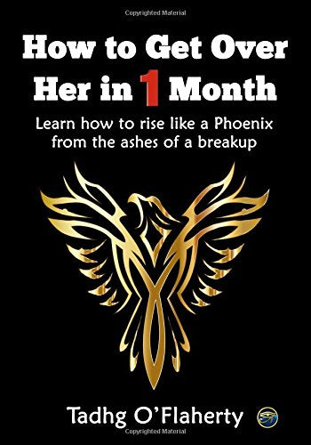 How to Get Over Her in 1 Month: Learn how to rise like a Phoenix from the ashes of a breakup Parents & Children