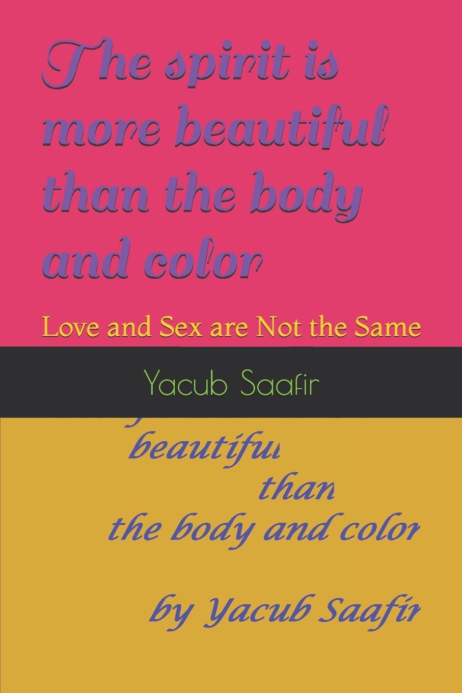 The spirit is more beautiful than the body and color: Love and Sex are Not the Same Religion & Esotericism