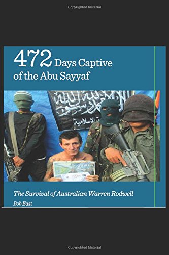 472 days Captive of the Abu Sayyaf: The Survival of Australian Warren Rodwell Memories
