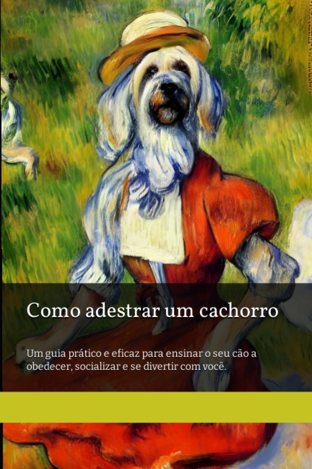 Como adestrar um cachorro: Um guia prático e eficaz para ensinar o seu cão a obedecer, socializar e se divertir com você Pets