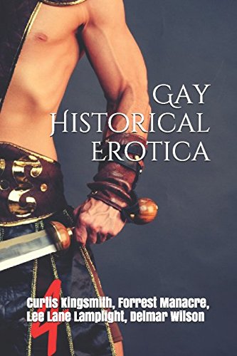 Gay Historical Erotica, Vol. 4: Plantation Hunks, Pirate Sex, Indigenous Studs and Manservant Machismo (Hunks Across Time, Band 4) LGBTQ+