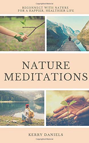Nature Meditations: Reconnect With Nature for a Happier, Healthier Life Health, Nutrition & Fitness