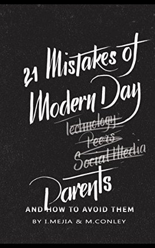21 Mistakes of Modern Day Parents, and How to Avoid Them Parents & Children