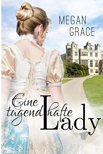 Eine tugendhafte Lady: Historischer Liebesroman (Lady Reihe) book