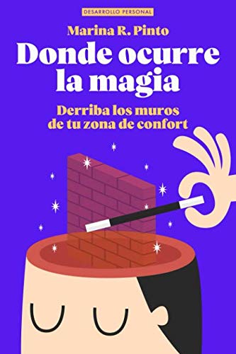 Donde ocurre la magia: Derriba los muros de tu zona de confort book