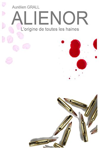 Alienor: L'origine de toutes les haines book