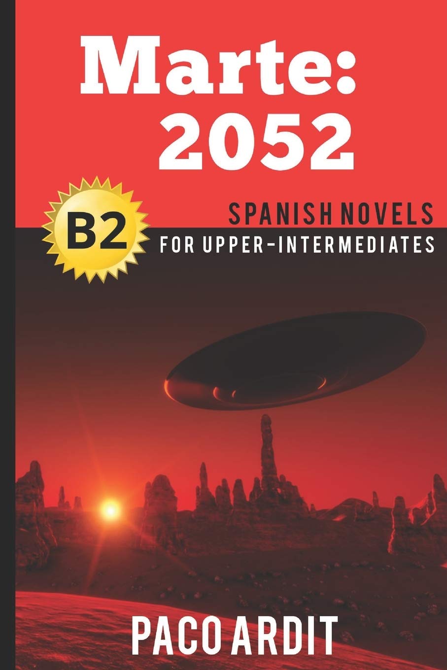 Spanish Novels: Marte: 2052 (Spanish Novels for Upper-Intermediates - B2) (Spanish Novels Series, Band 18) Foreign Languages ​​& Dictionaries