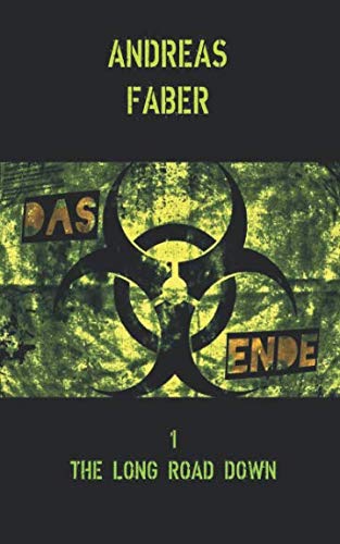 The Long Road Down (Das Ende, Band 1) Action & Adventure