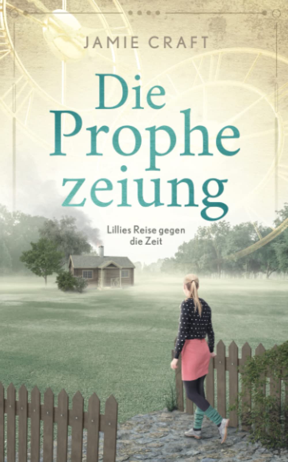 Lillies Reise gegen die Zeit (Die Prophezeiung, Band 2) Historical Fiction
