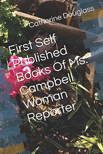 First Self Published Books Of Ms. Campbell Woman Reporter Essays & Short Stories