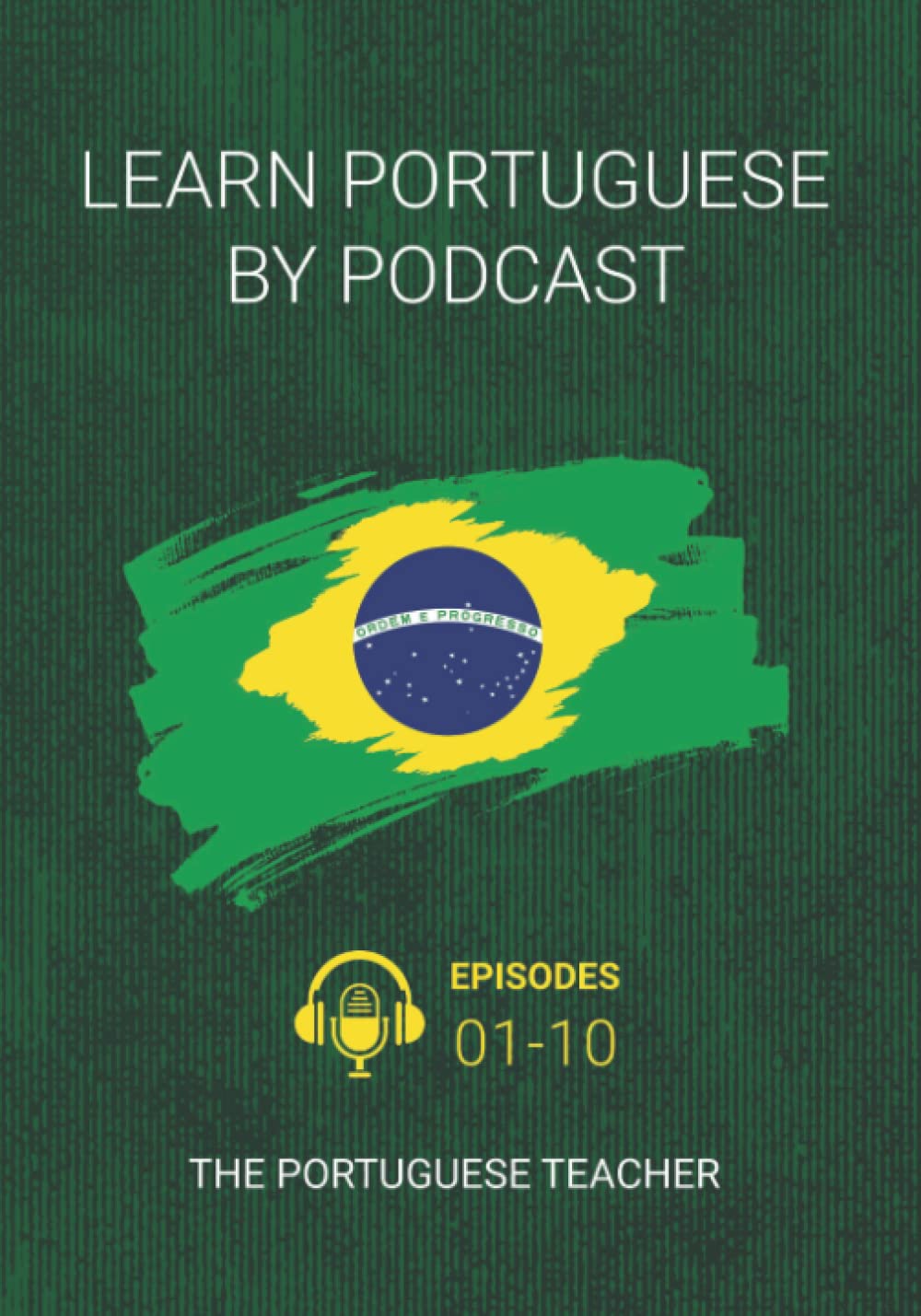 Learn Portuguese By Podcast: Episodes 1-10 book