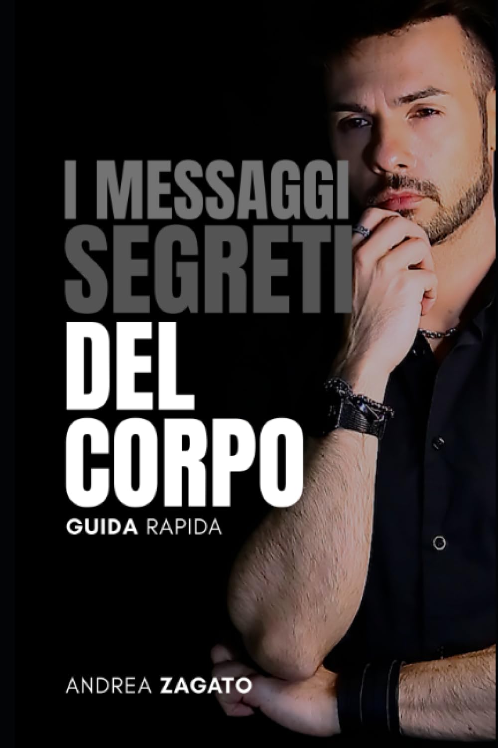 Riconoscere i messaggi segreti del corpo: Tecniche per leggere il linguaggio non verbale book