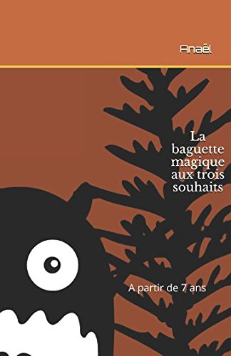 La baguette magique aux trois souhaits: A partir de 7 ans book