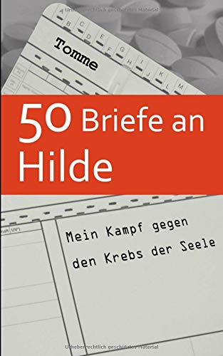 50 Briefe an Hilde: Mein Kampf gegen den Krebs der Seele Medicine