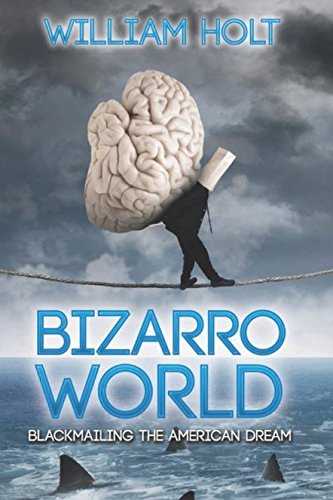 Bizarro World: Blackmailing The American Dream Law