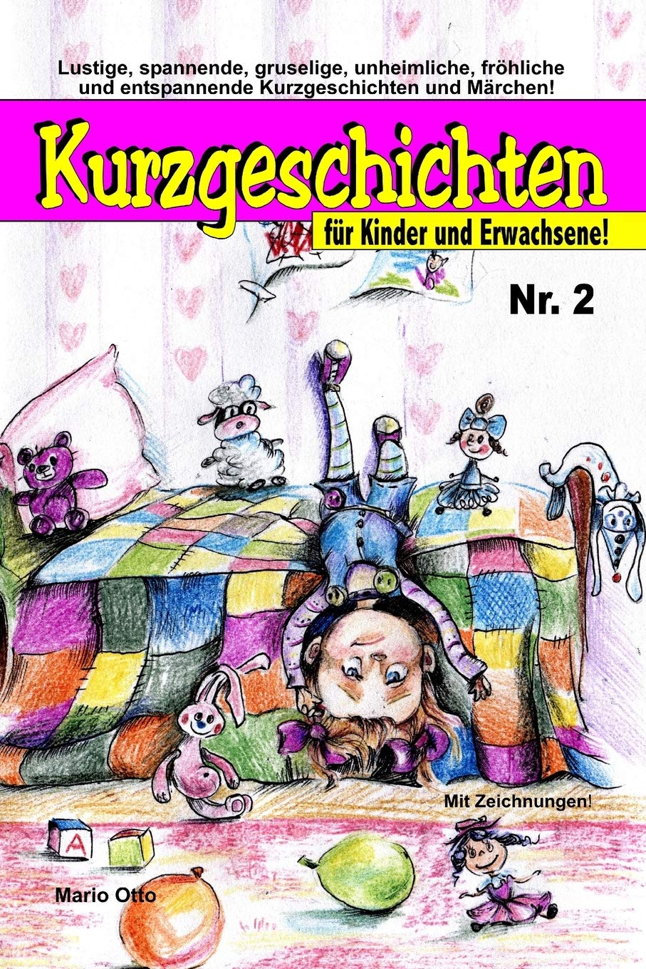 Kurzgeschichten für Kinder und Erwachsene Nr. 2: Lustige, spannende, gruselige, unheimliche, fröhliche und entspannende Kurzgeschichten und Märchen! (Kurzgeschichten für Kinder & Erwachsene) Essays & Short Stories