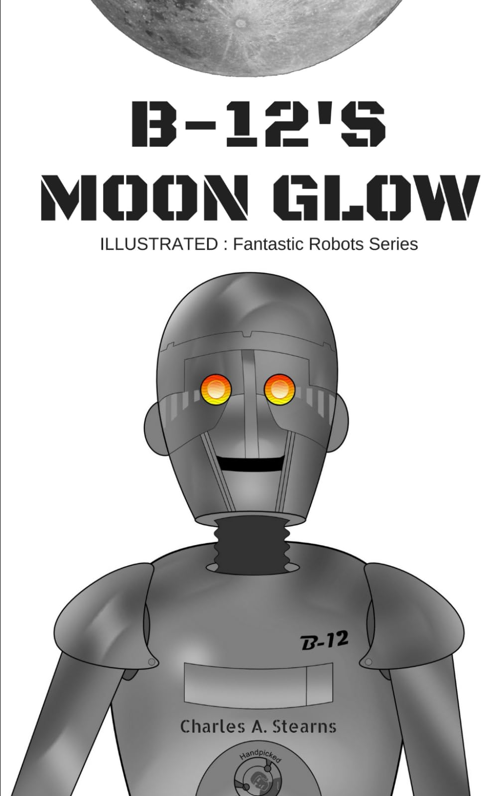 B-12's Moon Glow (Illustrated) (Fantastic Robots, Band 1) Essays & Short Stories