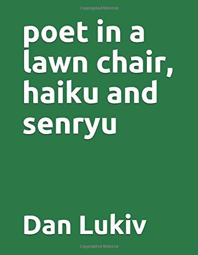 poet in a lawn chair, haiku and senryu Poetry