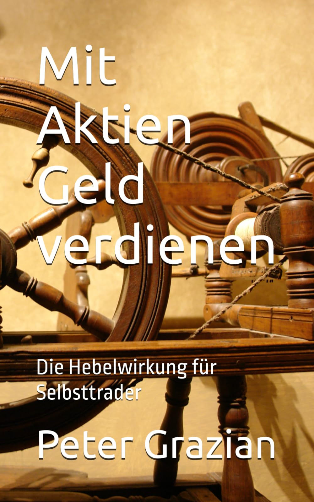 Mit Aktien Geld verdienen: Die Hebelwirkung für Selbsttrader Business, Finance & Career