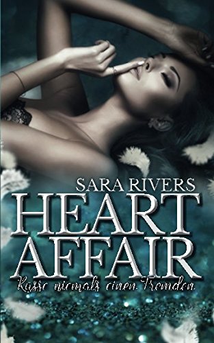 Heart Affair! Küsse niemals einen Fremden: Liebesroman Romantic Thrillers