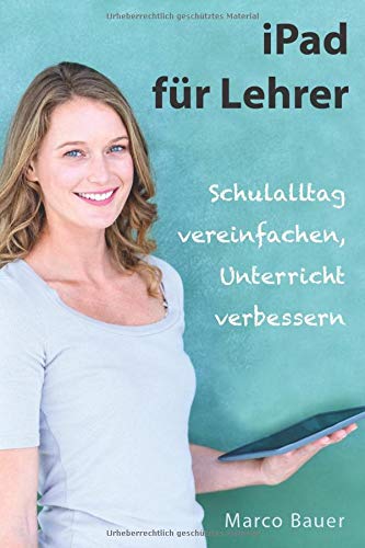 iPad für Lehrer: Schulalltag vereinfachen, Unterricht verbessern Computer Science