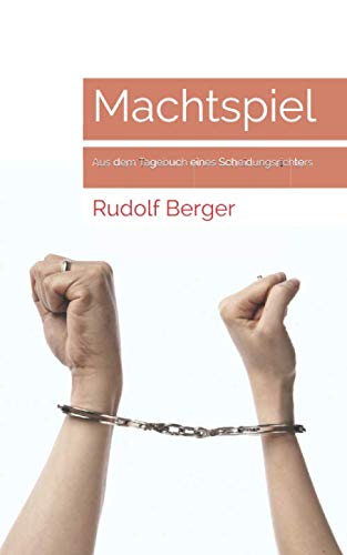 Machtspiel: Aus dem Tagebuch eines Scheidungsrichters Science