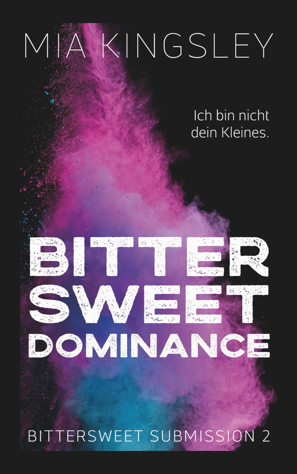 Bittersweet Dominance (Bittersweet Submission, Band 2) Romantic Thrillers