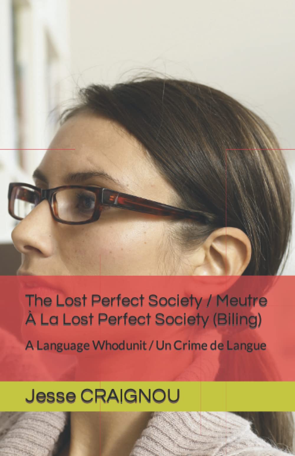 The Lost Perfect Society / Meutre À La Lost Perfect Society (Biling): A Language Whodunit / Un Crime de Langue Contemporary literature
